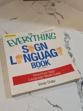 The Everything Sign Language Book: American Sign Language Made Easy Paperback